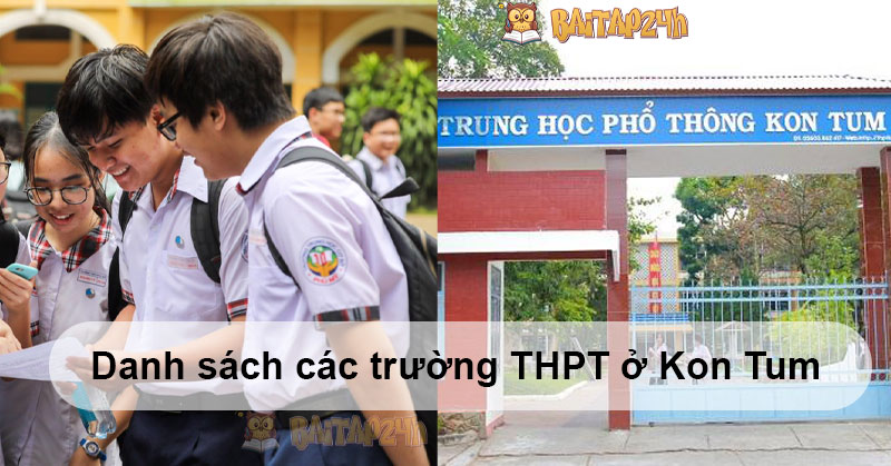 Danh sách các trường THPT ở Kon Tum