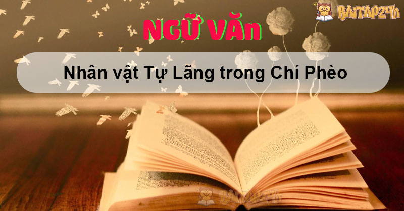 Nhân vật Tự Lãng trong Chí Phèo ngắn gọn học sinh giỏi