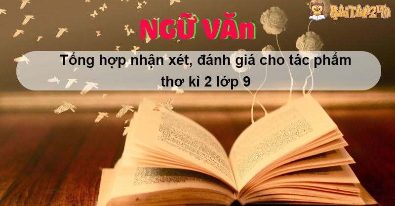 Nhận xét và đánh giá cho tác phẩm thơ kì 2 lớp 9